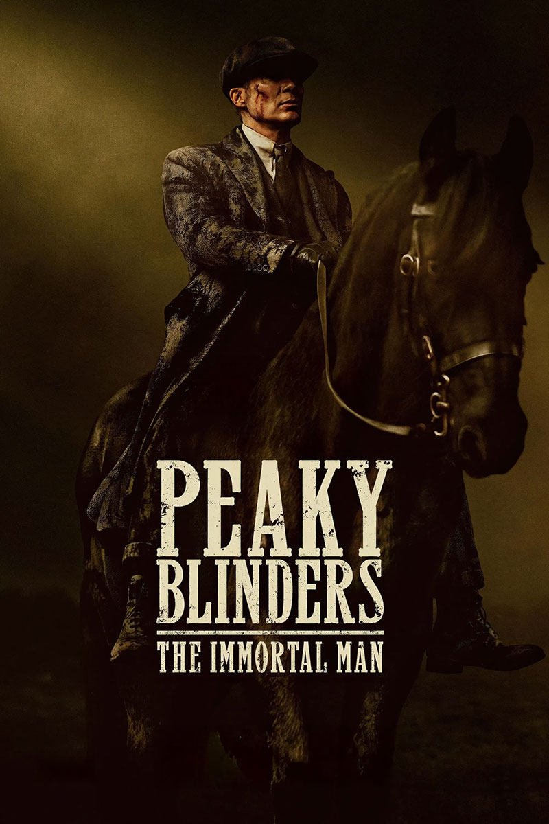 پیکی بلایندرز: مرد نامیرا / Peaky Blinders: The Immortal Man